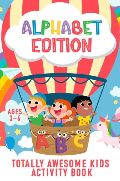 Totally Awesome Kids Activity Book: Alphabet Edition