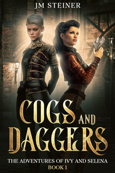 Cogs and Daggers: The Adventures of Ivy and Selena Book 1