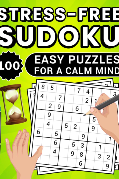 Stree-Free Sudoku: 100 Easy Puzzles for a Calm Mind