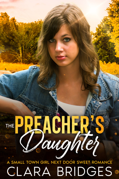 The Preacher's Daughter: A Small Town Girl Next Door Sweet Romance