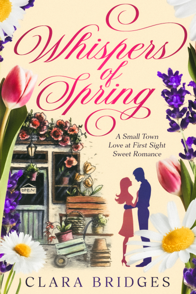 Whispers of Spring: A Small Town Love at First Sight Sweet Romance